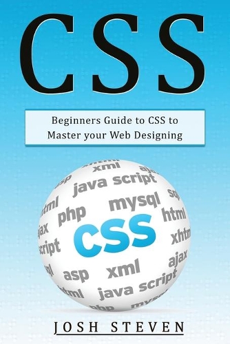 CSS: Beginners Guide to CSS to Master Your Web Designing(1 CSS)