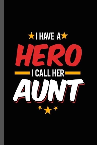 I have a Hero I call Her Aunt