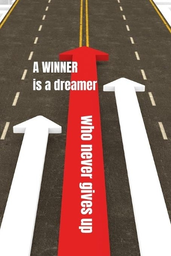 A winner is a dreamer who never gives up
