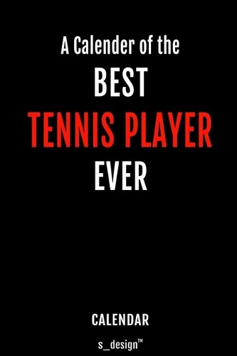 Calendar for Tennis Players / Tennis Player: Everlasting Calendar / Diary / Journal (365 Days / 3 Days per Page) for notes, journal writing, event planner, quotes & personal memories