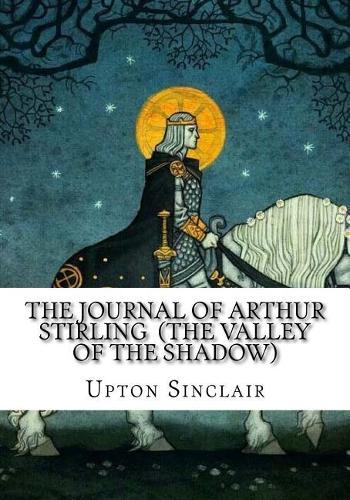 The Journal of Arthur Stirling (The Valley of the Shadow)