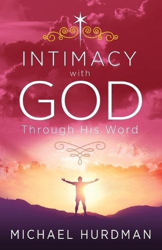 Intimacy with God: Through His Word