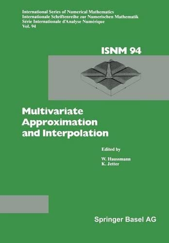 Multivariate Approximation and Interpolation: Proceedings of an International Workshop held at the University of Duisburg, August 14–18, 1989(94 International Series of Numerical Mathematics)