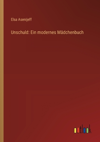 Unschuld: Ein modernes Mädchenbuch