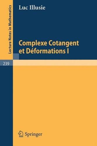 Complexe Cotangent et Deformations I: (239 Lecture Notes in Mathematics)