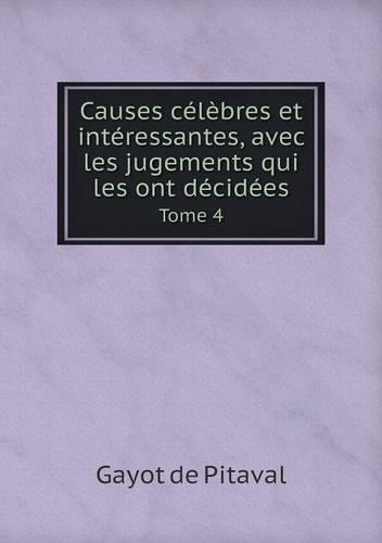 Causes célèbres et intéressantes, avec les jugements qui les ont décidées Tome 4