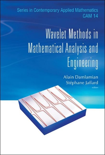 Wavelet Methods In Mathematical Analysis And Engineering: (14 Series in Contemporary Applied Mathematics)