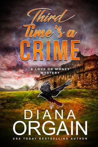 Third Time's A Crime: (A fun suspense mystery with twists you won't see coming!)(3 Love or Money Mystery)