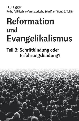 Reformation und Evangelikalismus (Teil B)