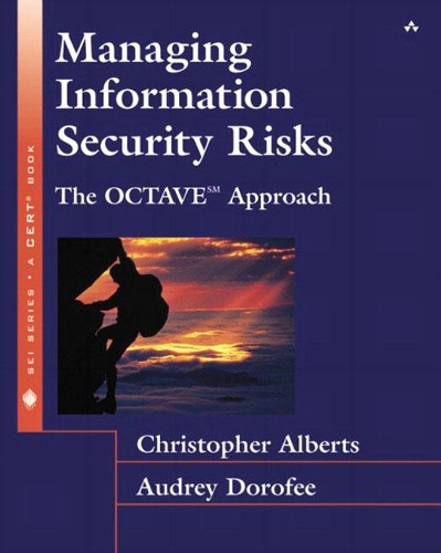 Managing Information Security Risks: The OCTAVE (SM) Approach(SEI Series in Software Engineering)