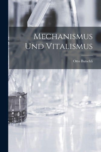 Mechanismus Und Vitalismus