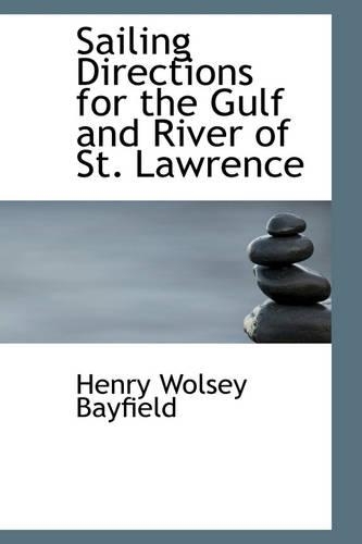 Sailing Directions for the Gulf and River of St. Lawrence: (English)