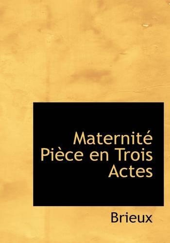 Maternit Pi Ce En Trois Actes: (English)