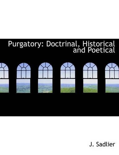 Purgatory: Doctrinal, Historical and Poetical(English)