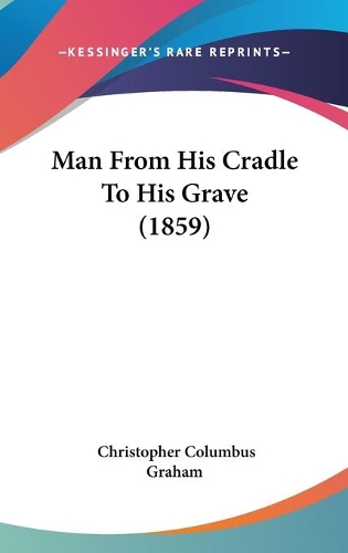 Man From His Cradle To His Grave (1859)