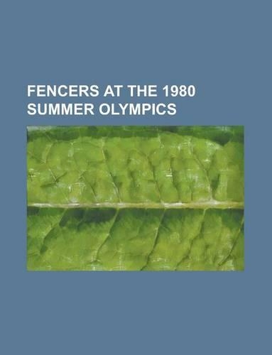 Fencers at the 1980 Summer Olympics