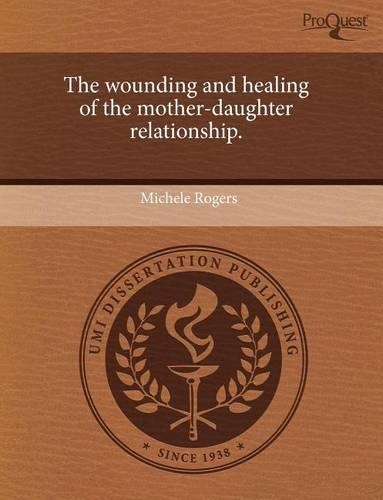 The Wounding and Healing of the Mother-Daughter Relationship