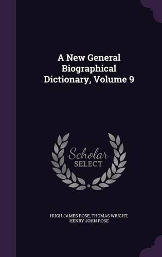 A New General Biographical Dictionary, Volume 9