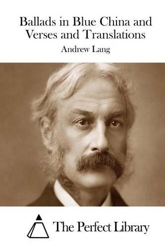 Ballads in Blue China and Verses and Translations: (English)