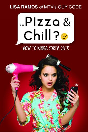 Pizza & Chill?;): How to Kinda Sorta Date(English)