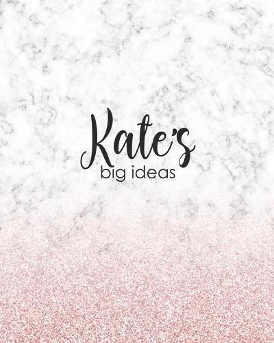 Kate's Big Ideas: Personalized Notebook - 8x10 Lined Women's Journal