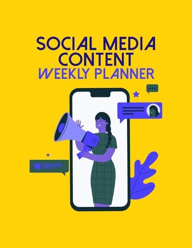 Social Media Content Weekly Planner: Online Business Calendar Scheduler and Organizer For Social Entrepreneurs