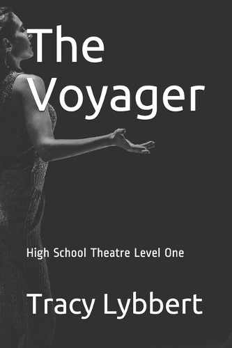 The Voyager: High School Theatre Level One