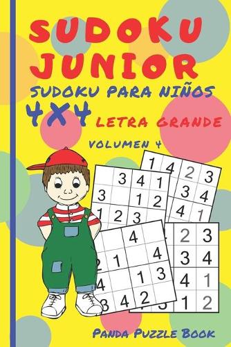 Sudoku Junior - Sudoku Para Niños 4x4 - Volumen 4: Juegos De Lógica Para Niños(4 Sudoku Junior - Sudoku Para Niños 4x4)