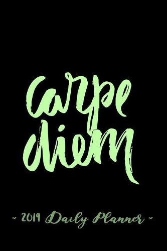 2019 Daily Planner - Carpe Diem