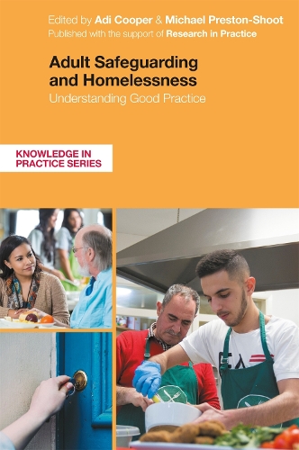 Adult Safeguarding and Homelessness: Understanding Good Practice(Knowledge in Practice)