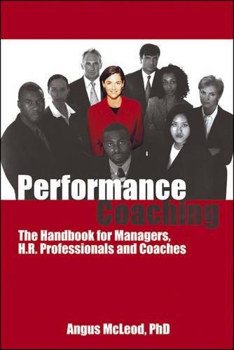 Performance Coaching: The Handbook for Managers, HR Professionals and Coaches