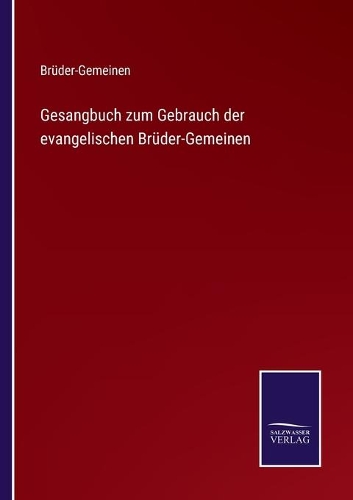 Gesangbuch zum Gebrauch der evangelischen Brüder-Gemeinen