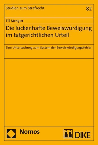 Die Luckenhafte Beweiswurdigung Im Tatgerichtlichen Urteil: Eine Untersuchung Zum System Der Beweiswurdigungsfehler