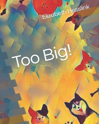 Too Big!
