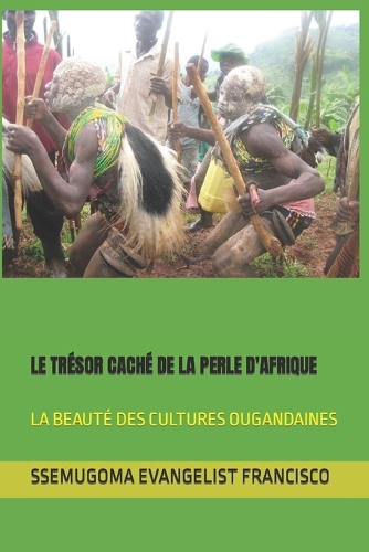 Le Trésor Caché de la Perle d'Afrique: La Beauté Des Cultures Ougandaines