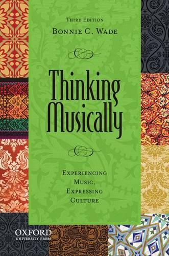 Thinking Musically: Experiencing Music, Expressing Culture(Global Music Series)