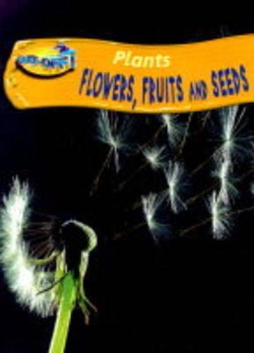 Take-Off! Plants: Flowers, Fruits, Seeds