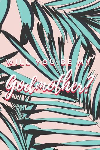 Will You Be My Godmother? Notebook Journal