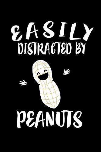 Easily Distracted By Peanuts