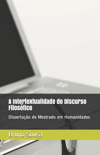 A Intertextualidade do Discurso Filos�fico: Disserta??o de Mestrado em Humanidades