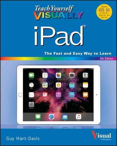 Teach Yourself VISUALLY iPad: (Teach Yourself VISUALLY (Tech))