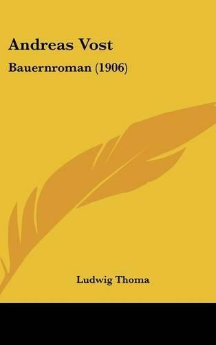 Andreas Vost: Bauernroman (1906)