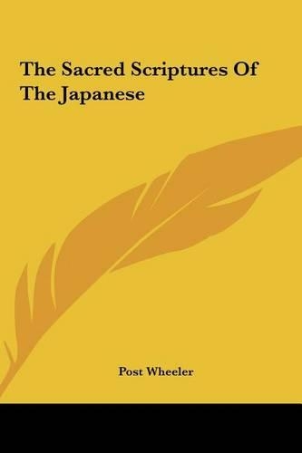 The Sacred Scriptures Of The Japanese: (English)