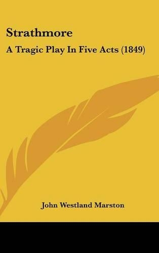 Strathmore: A Tragic Play in Five Acts (1849)(English)