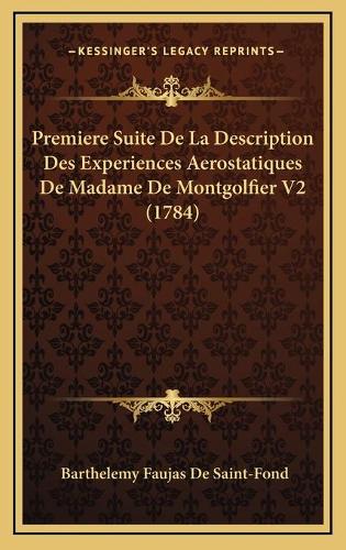 Premiere Suite De La Description Des Experiences Aerostatiques De Madame De Montgolfier V2 (1784)