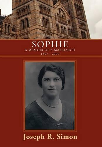 Sophie: A Memoir of a Matriarch 1897 - 2000(English)