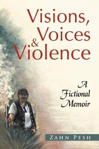 Visions, Voices & Violence: A Fictional Memoir(English)