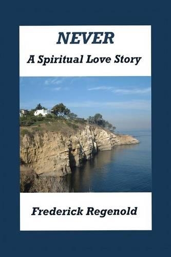Never; A Spiritual Love Story