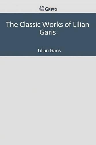 The Classic Works of Lilian Garis