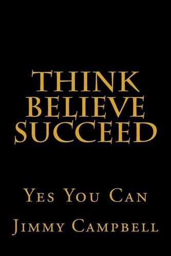 Think Believe Succeed